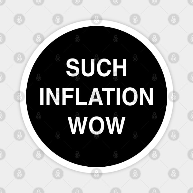 Such Inflation Wow Magnet by StickSicky